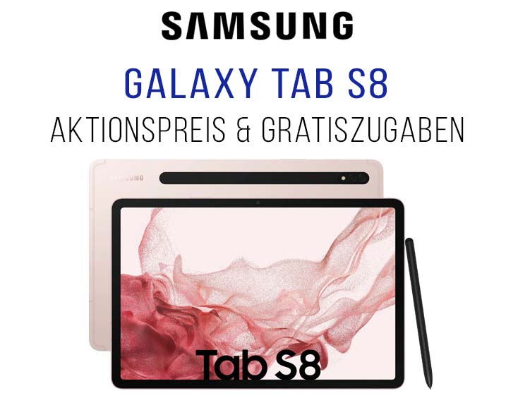 Galaxy Tab S8-Serie: Aktionspreis & Gratiszugaben