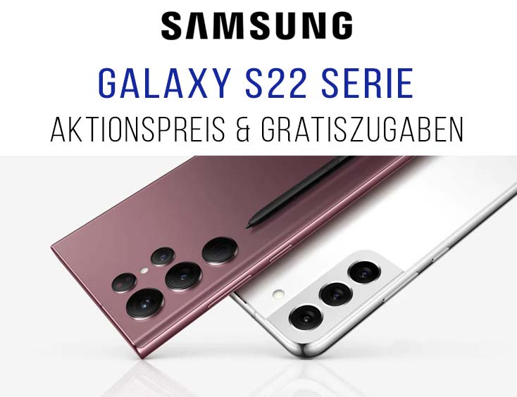 Galaxy S22-Serie: Aktionspreis & Gratiszugaben