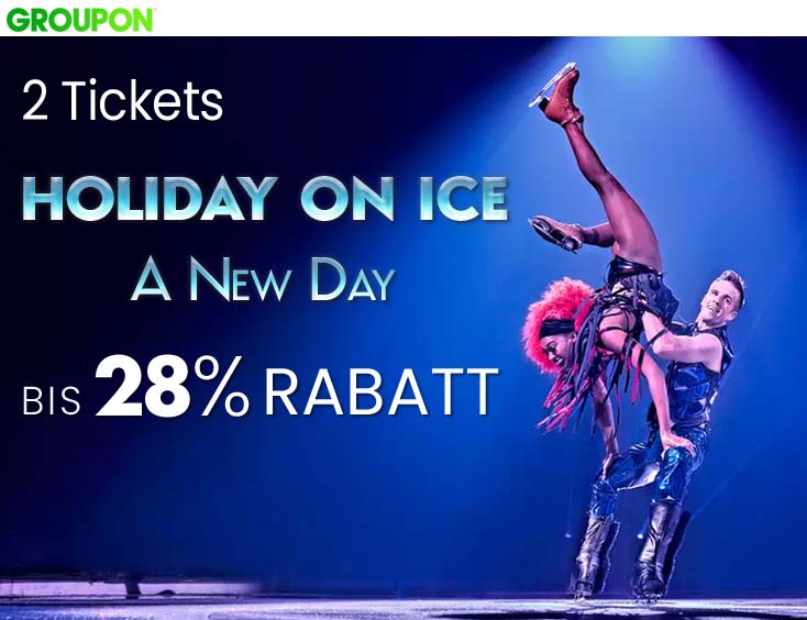 2 Tickets HOLIDAY ON ICE – A NEW DAY bis 28% RABATT