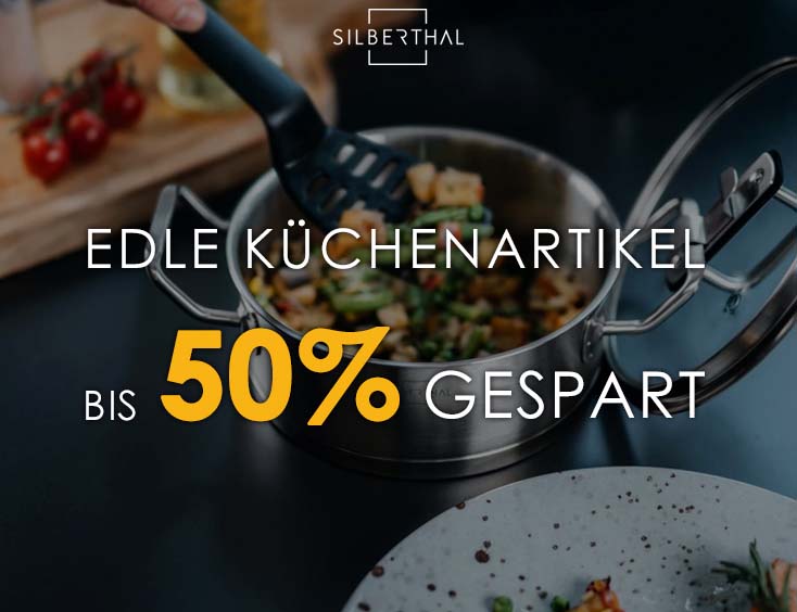Edle Küchenartikel - Bis 50% GESPART