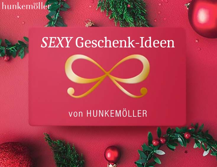 Sexy Geschenk-Ideen von HUNKEMÖLLER