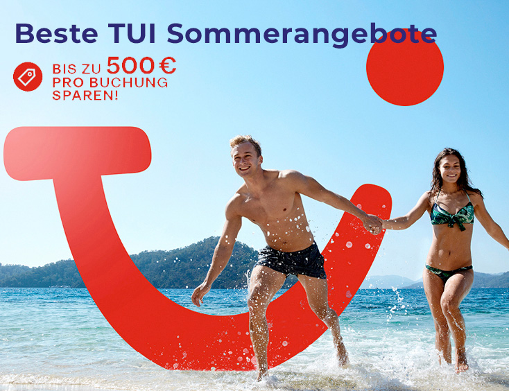 Bis zu 500 € mit TUI Sommerangeboten sparen