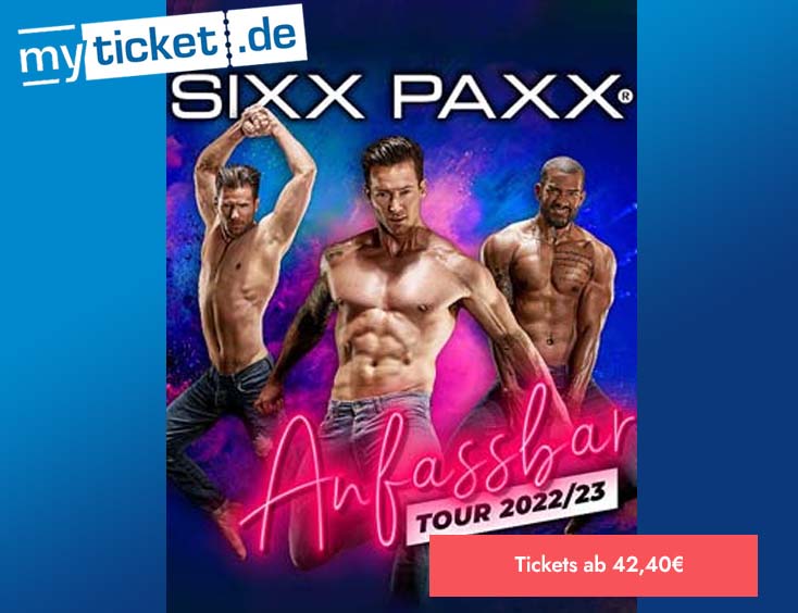 Sixx Paxx - Anfassbar Tour 2022/23 Tickets